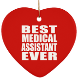 Best Medical Assistant Ever - Heart Ornament