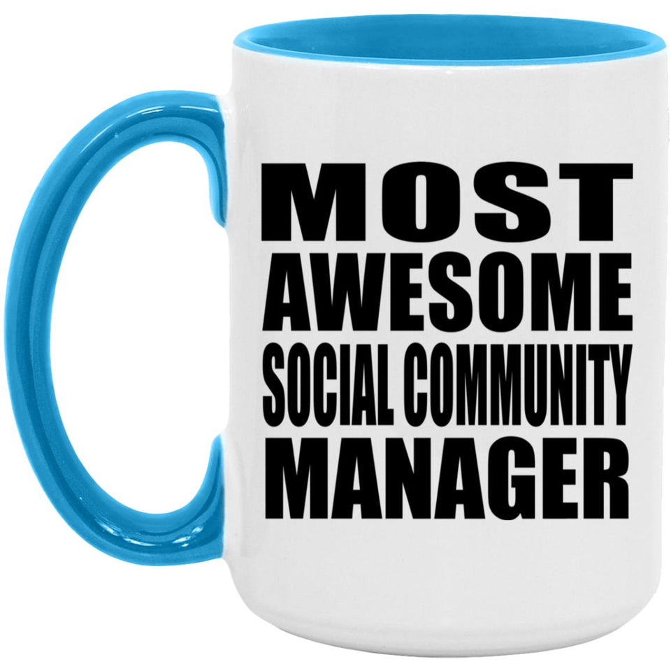 Most Awesome Social Community Manager - 15oz Accent Mug Blue