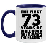 73rd Birthday First 73 Years of Childhood Are The Hardest - 11oz Accent Mug Purple