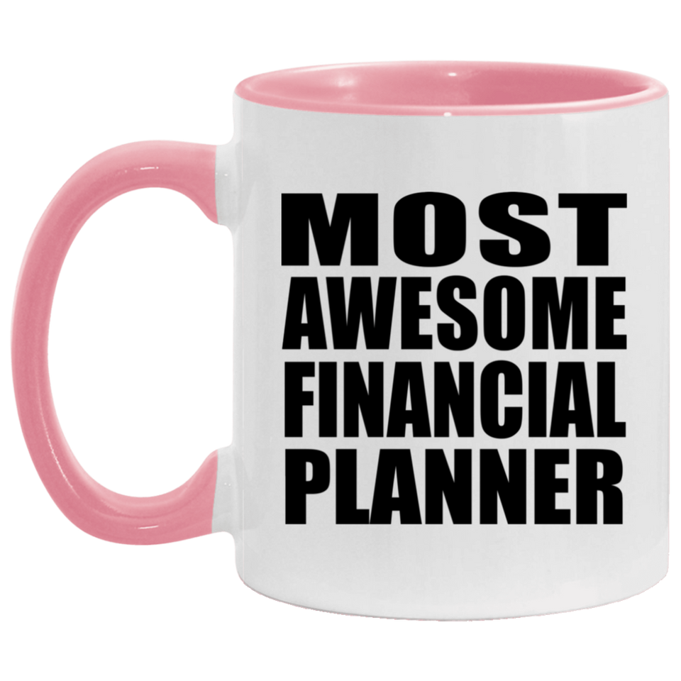 Most Awesome Financial Planner - 11oz Accent Mug Pink