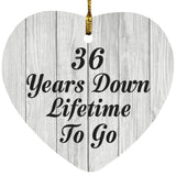 36th Anniversary 36 Years Down Lifetime To Go - Heart Ornament F