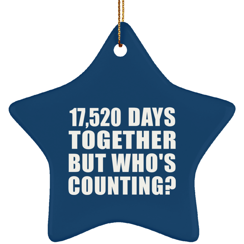 48th Anniversary 17,520 Days Together But Who's Counting - Star Ornament
