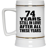 74th Anniversary 74 Years Still In Love After These Years - Beer Stein