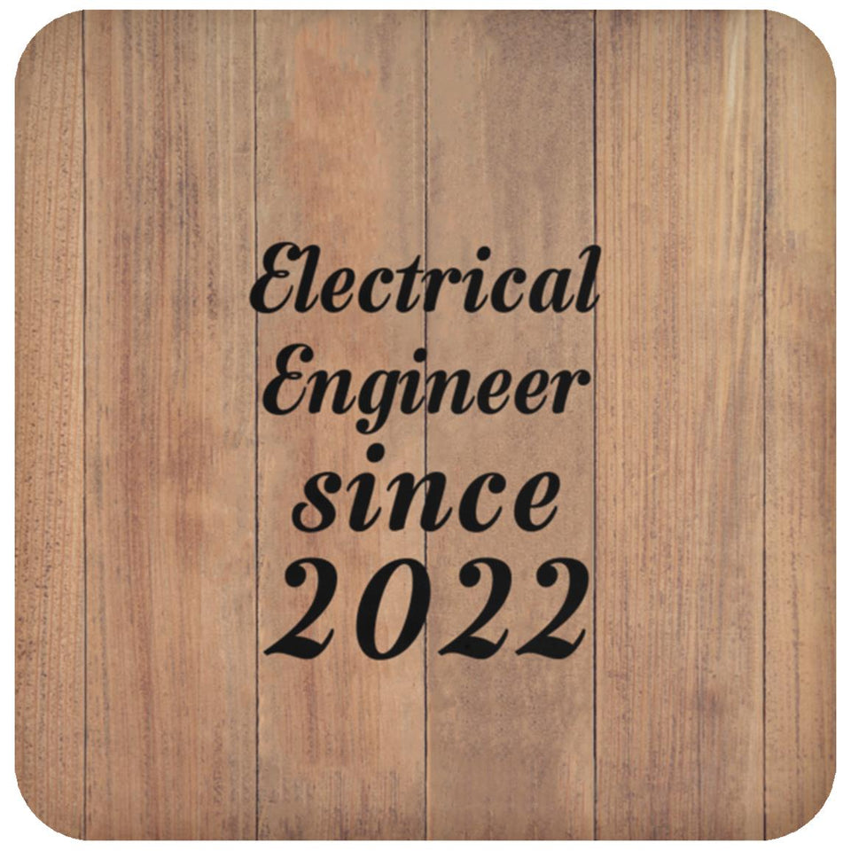 Electrical Engineer Since 2022 - Drink Coaster C