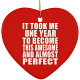 1st Birthday Took 1 Year To Become Awesome & Perfect - Heart Ornament