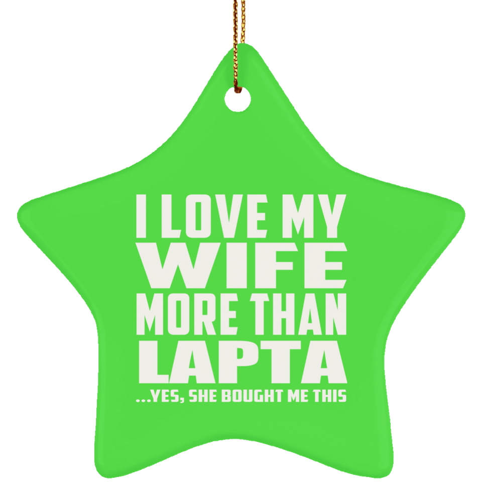I Love My Wife More Than Lapta - Star Ornament