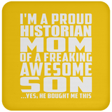 Proud Historian Mom Of Awesome Son - Drink Coaster