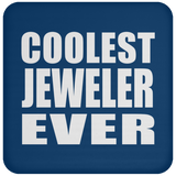 Coolest Jeweler Ever - Drink Coaster