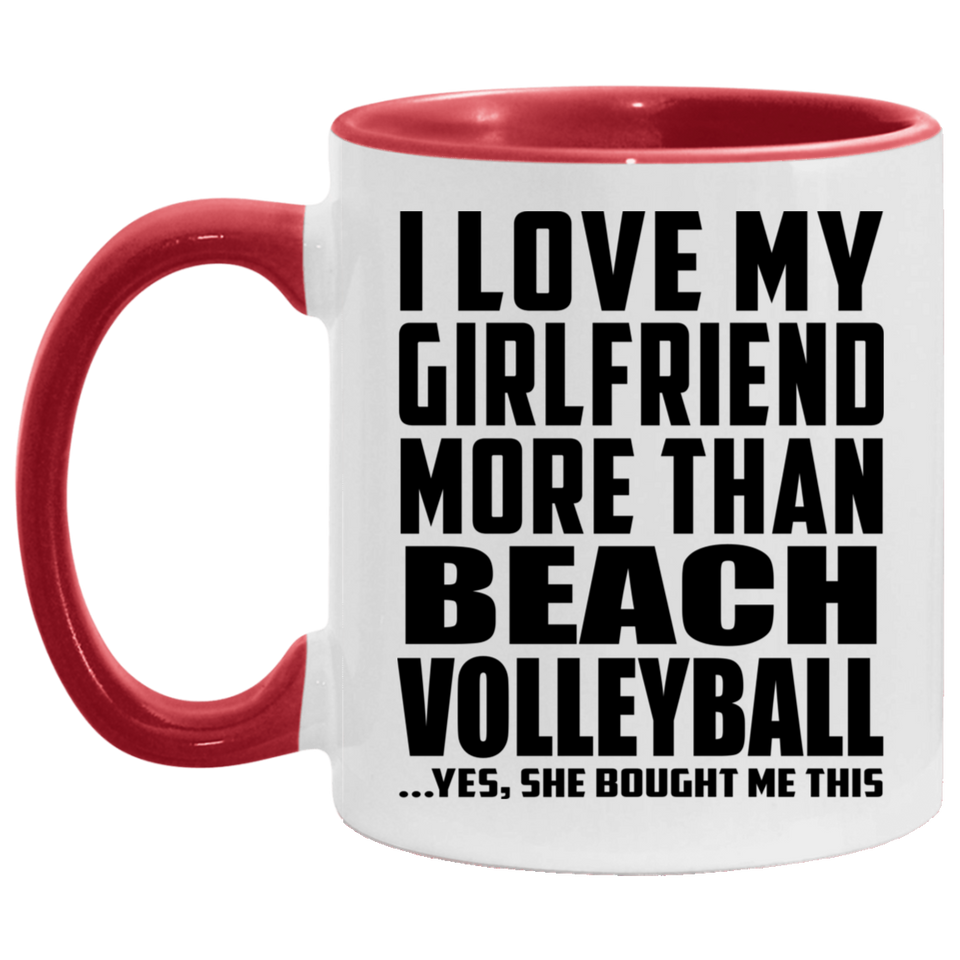 I Love My Girlfriend More Than Beach Volleyball - 11oz Accent Mug Red