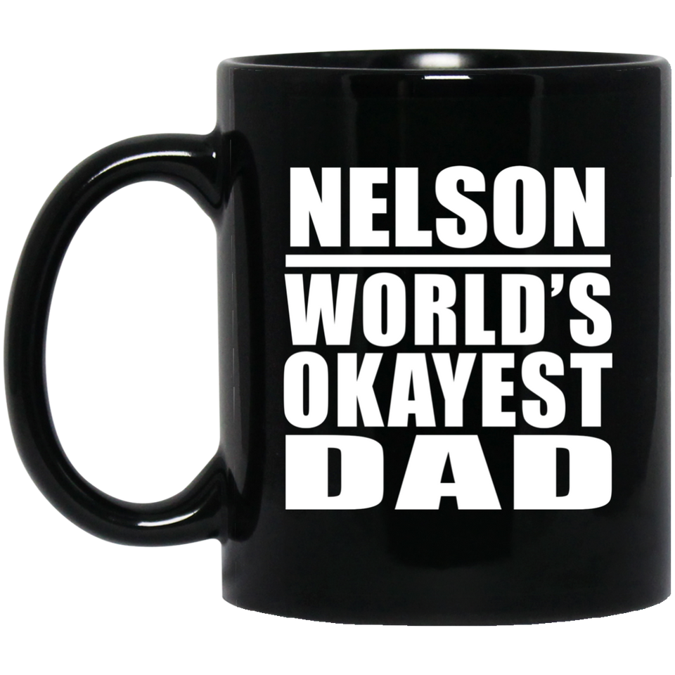 Nelson World's Okayest Dad - 11 Oz Coffee Mug Black