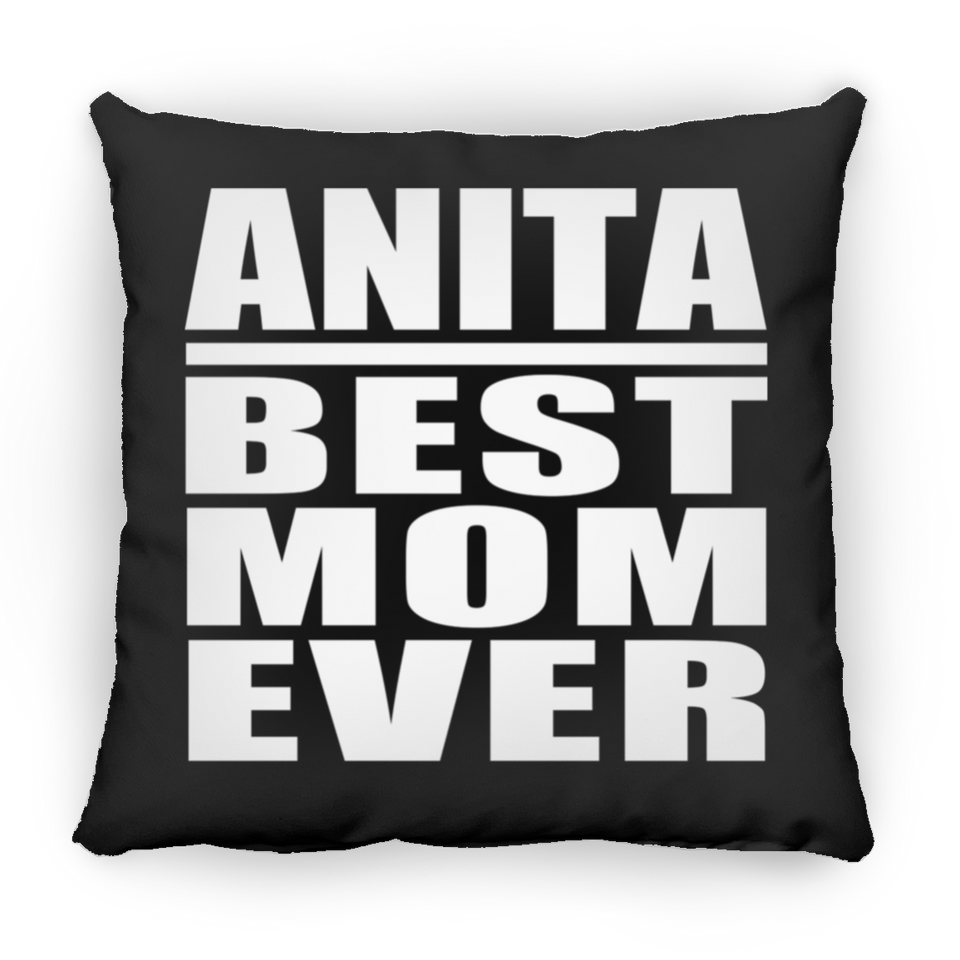 Anita Best Mom Ever - Throw Pillow Black
