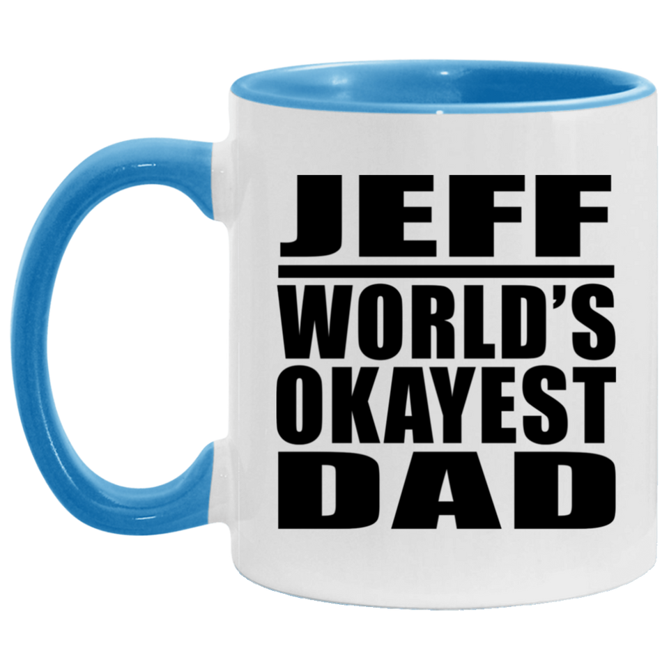 Jeff World's Okayest Dad - 11oz Accent Mug Blue