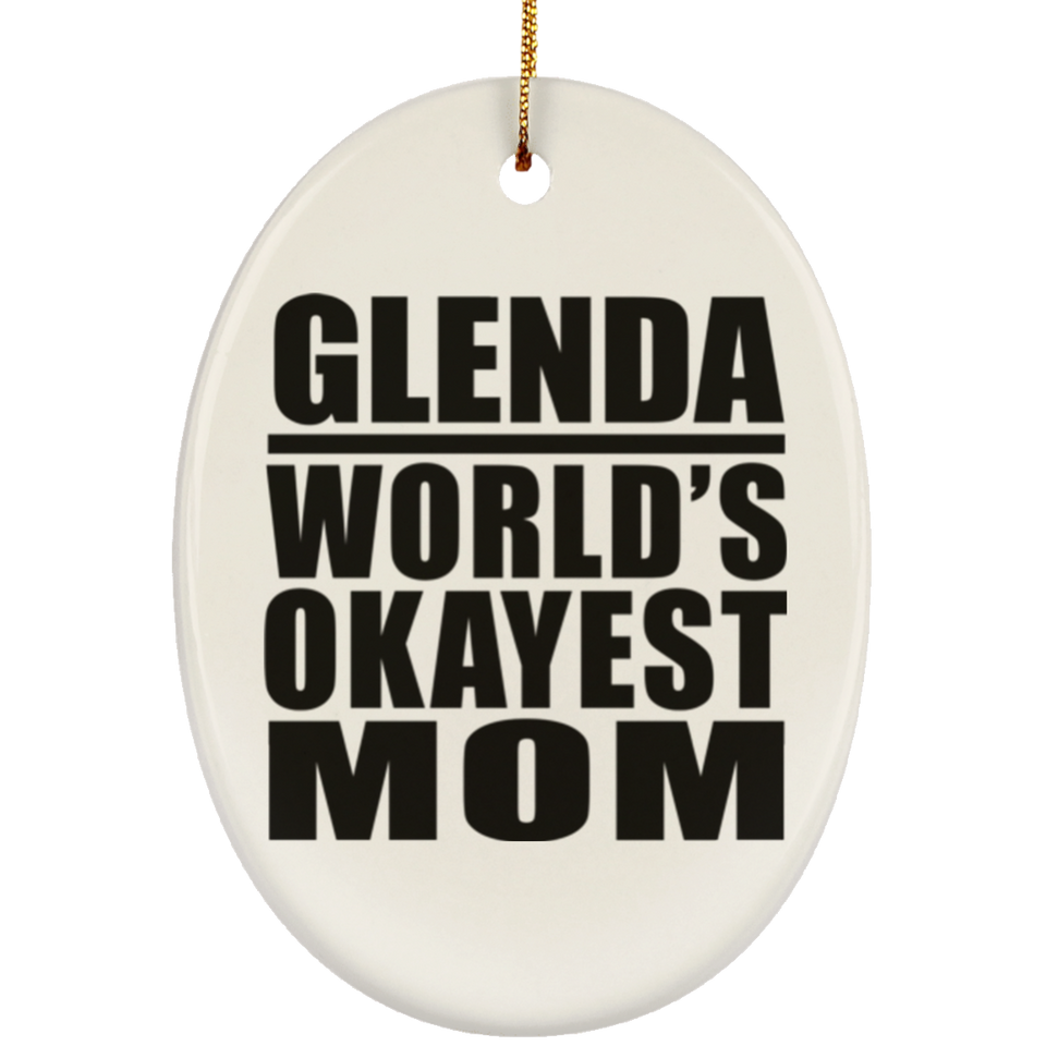 Glenda World's Okayest Mom - Oval Ornament