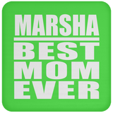 Marsha Best Mom Ever - Drink Coaster