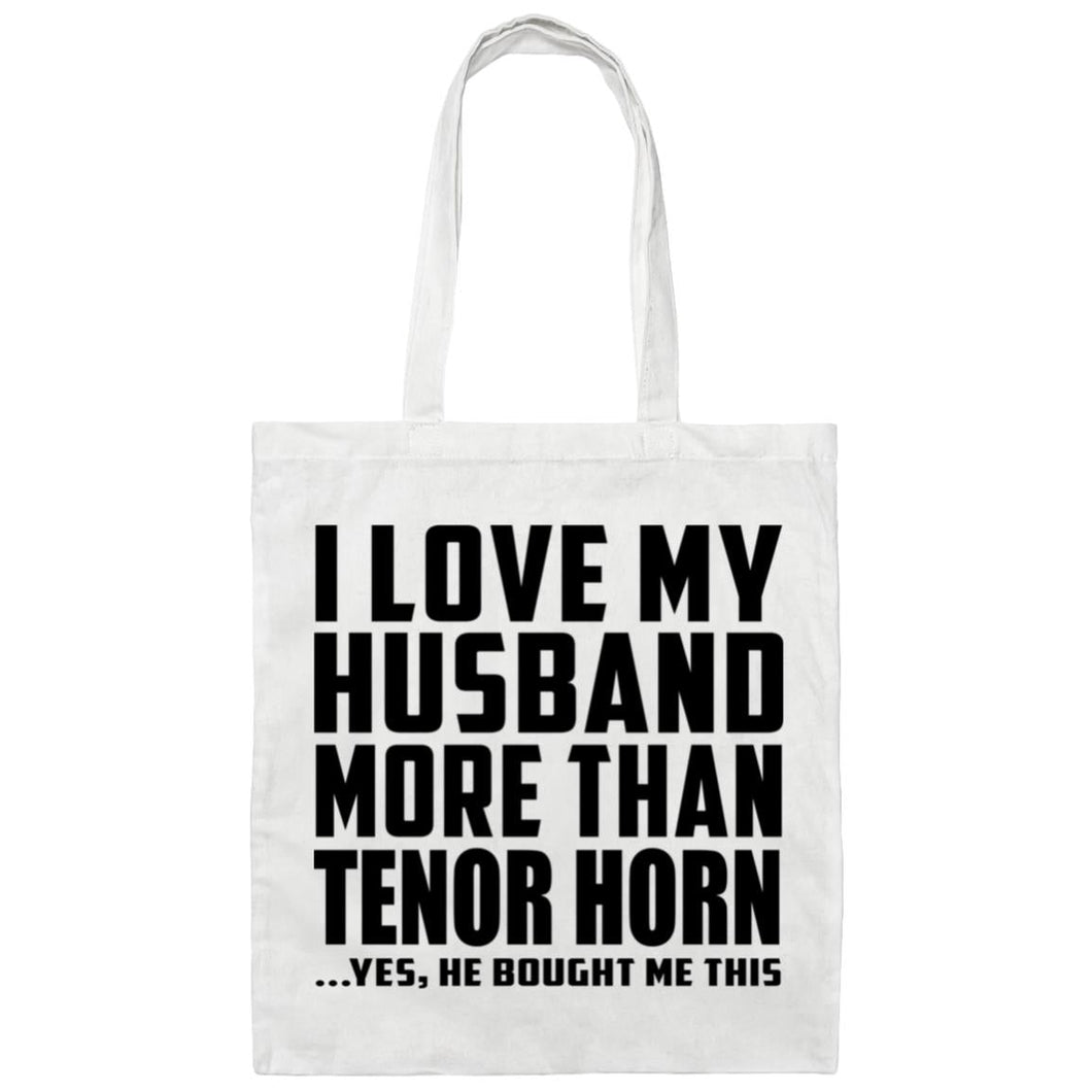 I Love My Husband More Than Tenor Horn - Tote Bag White