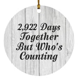 8th Anniversary 2,922 Days Together Who's Counting - Circle Ornament F