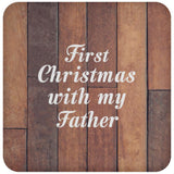 First Christmas With My Father - Drink Coaster E