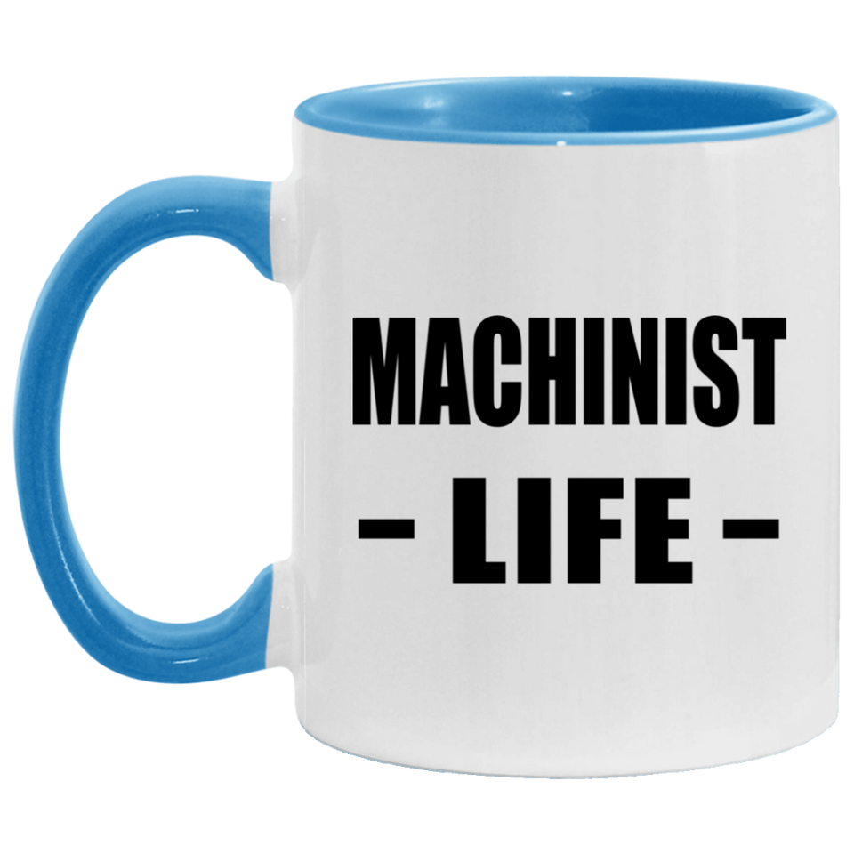 Machinist Life - 11oz Accent Mug Blue