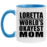 Loretta World's Okayest Mom - 11oz Accent Mug Blue