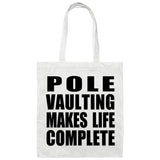 Pole Vaulting Makes Life Complete - Tote Bag White
