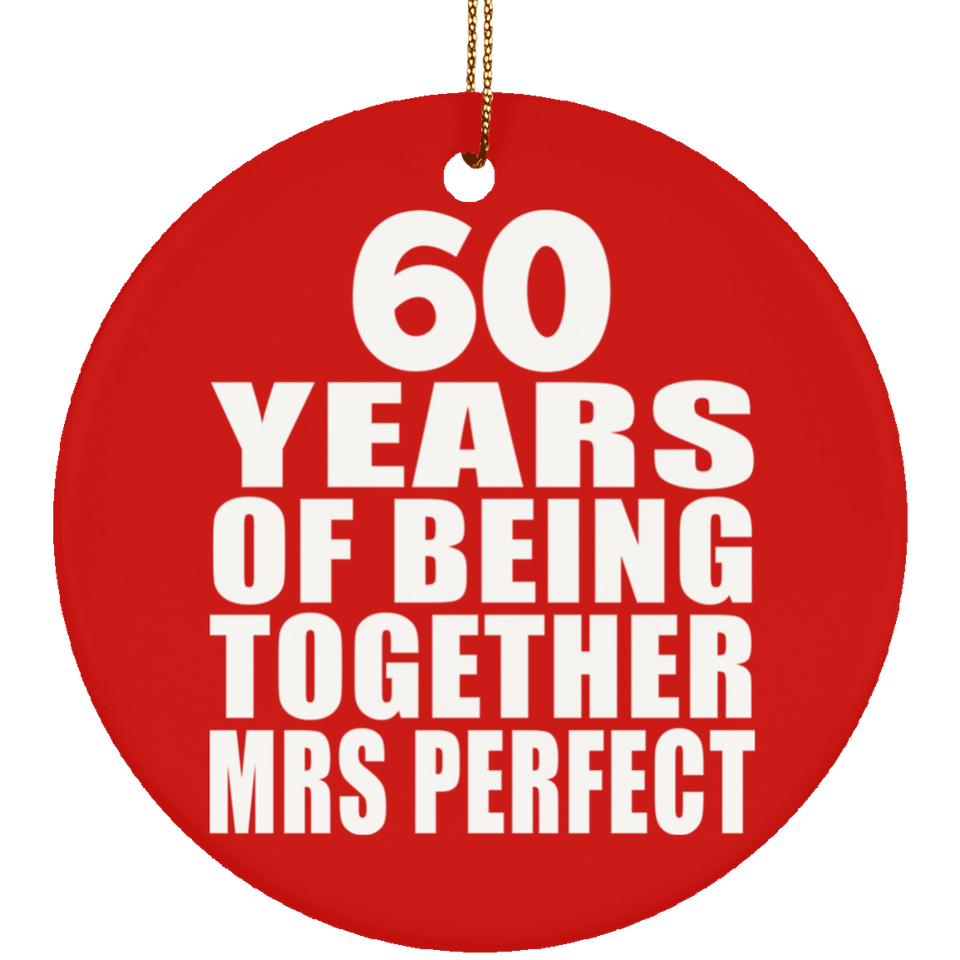 60th Anniversary 60 Years Of Being Mrs Perfect - Circle Ornament