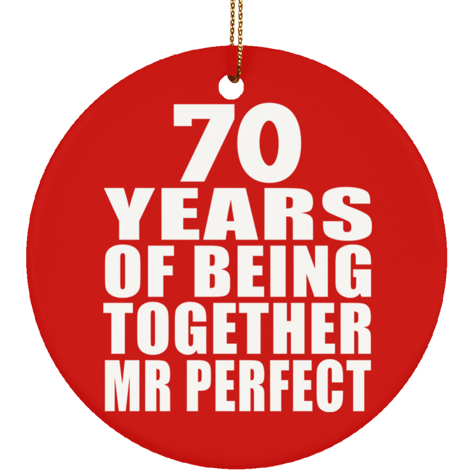 70th Anniversary 70 Years Of Being Mr Perfect - Circle Ornament