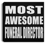 Most Awesome Funeral Director - Canvas Square