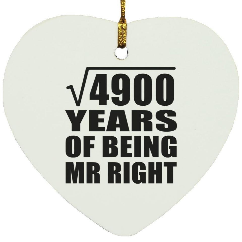 70th Anniversary Square Root of 4900 Years of Being Mr Right - Heart Ornament