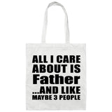 All I Care About Is Father - Tote Bag White