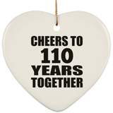 110th Anniversary Cheers To 110 Years Together - Heart Ornament