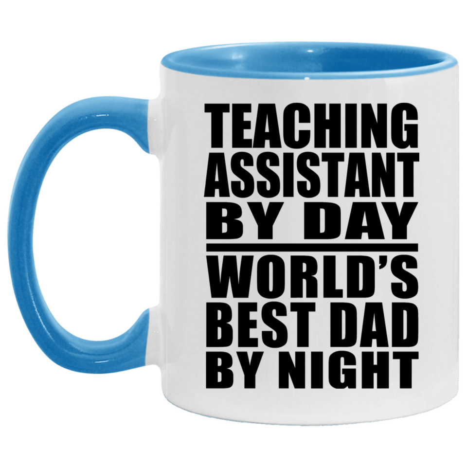 Teaching Assistant By Day World's Best Dad By Night - 11oz Accent Mug Blue