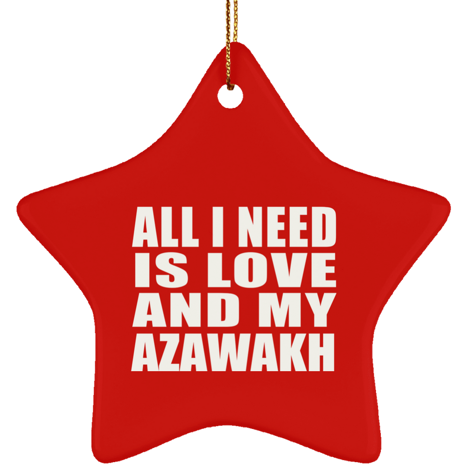 All I Need Is Love And My Azawakh - Star Ornament
