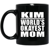 Kim World's Okayest Mom - 11 Oz Coffee Mug Black