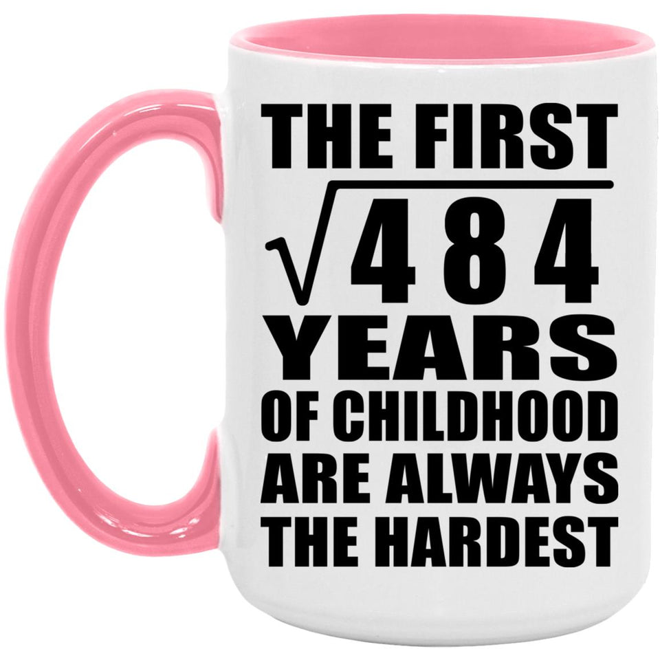 22nd Birthday Square Root of 484 Years of Childhood - 15oz Accent Mug Pink
