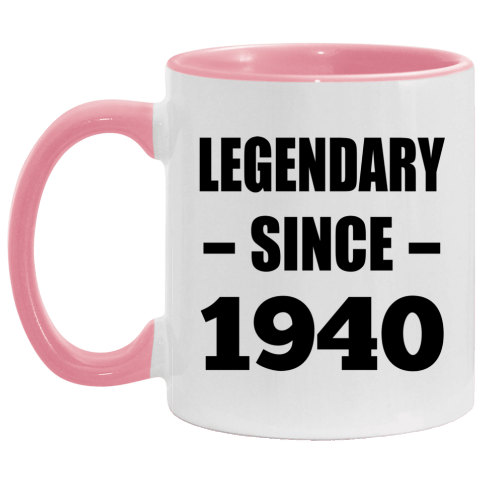 84th Birthday Legendary Since 1940 - 11oz Accent Mug Pink