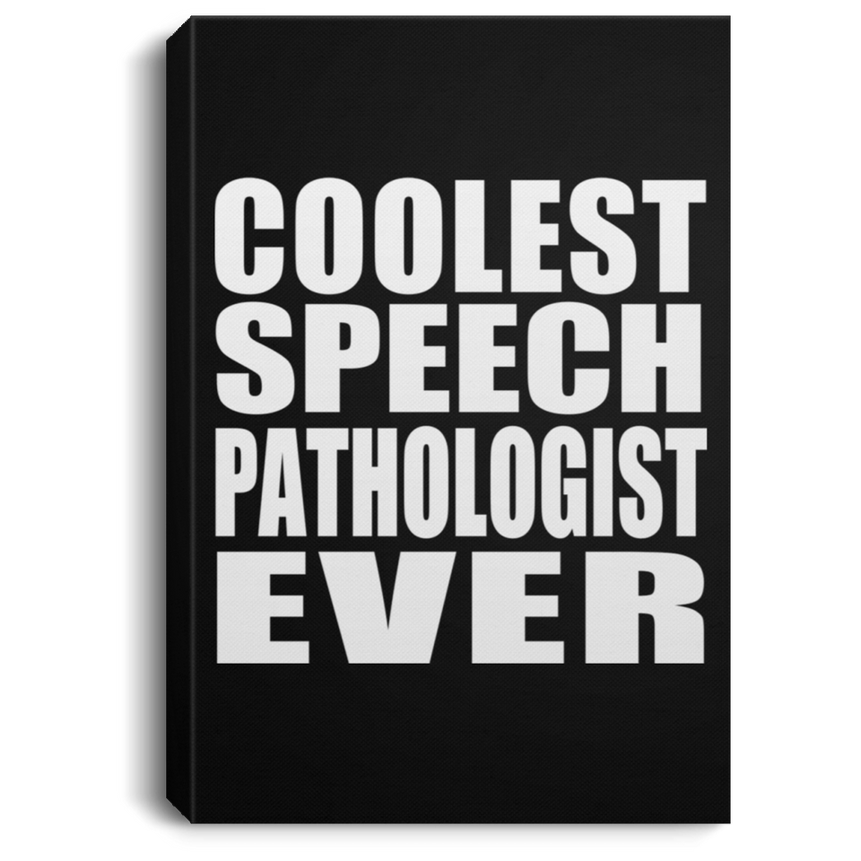 Coolest Speech Pathologist Ever - Canvas Portrait