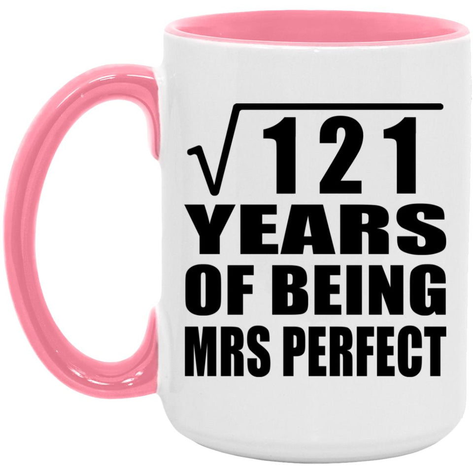 11th Anniversary Square Root of 121 Years of Mrs Perfect - 15oz Accent Mug Pink