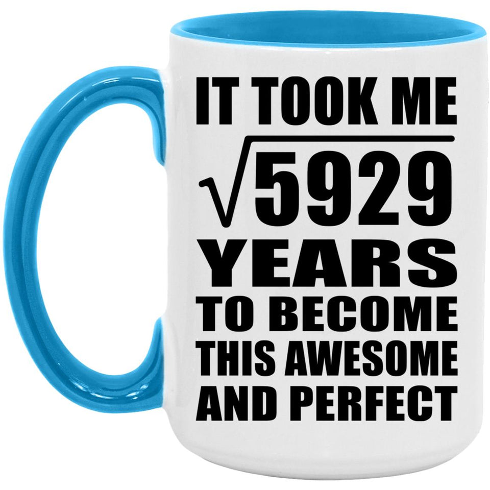 77th Birthday Took Square Root of 5929 Years To Awesome - 15oz Accent Mug Blue