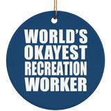 World's Okayest Recreation Worker - Circle Ornament