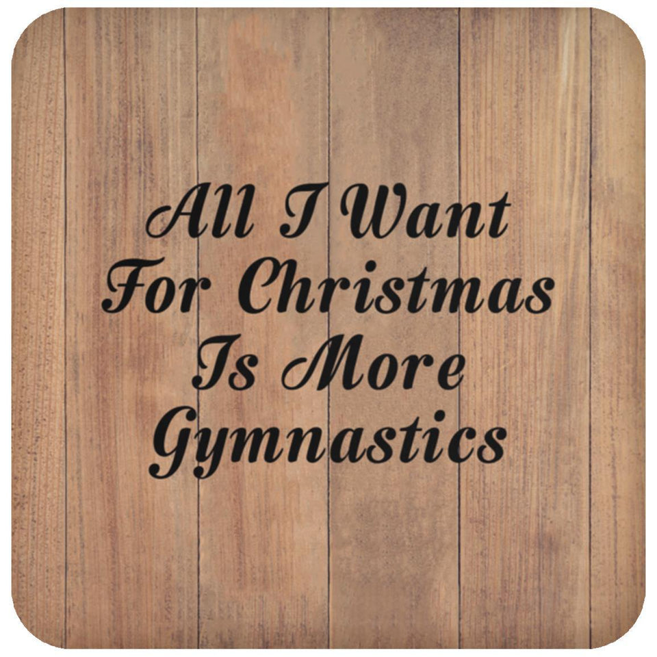 All I Want For Christmas Is More Gymnastics - Drink Coaster C