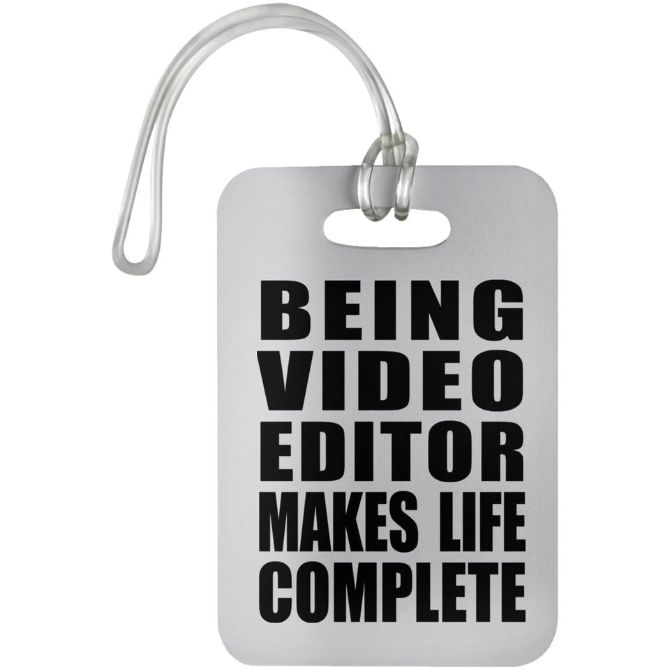 Being Video Editor Makes Life Complete - Luggage Bag Tag