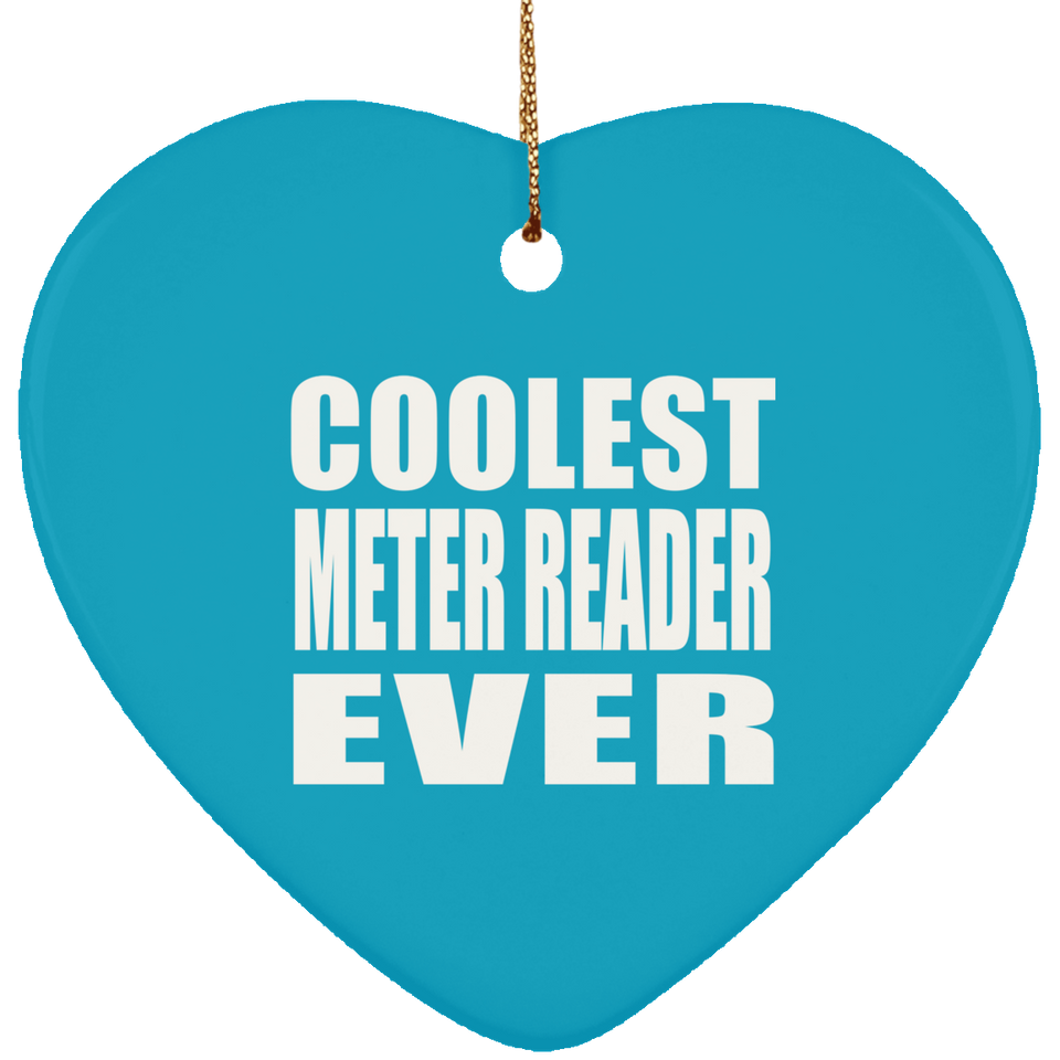 Coolest Meter Reader Ever - Heart Ornament