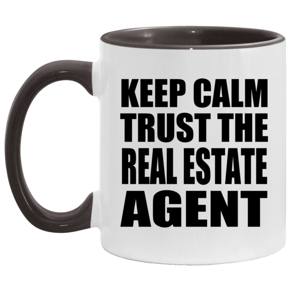 Keep Calm and Trust The Real Estate Agent - 11oz Accent Mug Black