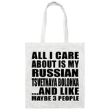 All I Care About Is My Russian Tsvetnaya Bolonka - Tote Bag White