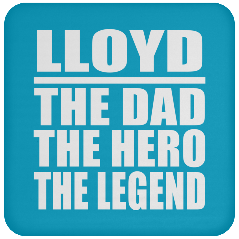 Lloyd The Dad The Hero The Legend - Drink Coaster