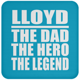 Lloyd The Dad The Hero The Legend - Drink Coaster