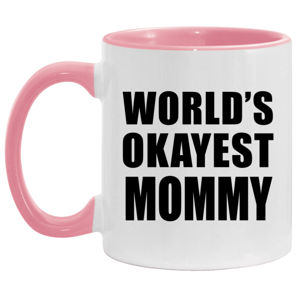 World's Okayest Mommy - 11oz Accent Mug Pink
