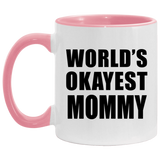 World's Okayest Mommy - 11oz Accent Mug Pink