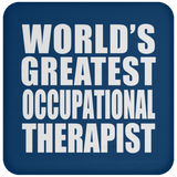 World's Greatest Occupational Therapist - Drink Coaster