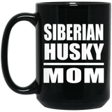 Siberian Husky Mom - 15oz Coffee Mug Black
